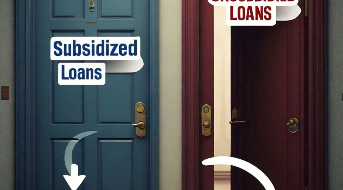 Subsidized and Unsubsidized Loans