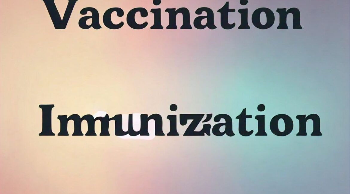 Vaccination and Immunization